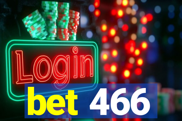 bet 466